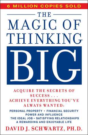 The Magic of Thinking Big by David Schwartz